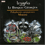 Le Banquet Géorgien - Polyphonies Géorgiennes