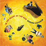Gérard Gueudin - In the Heart of the Sun